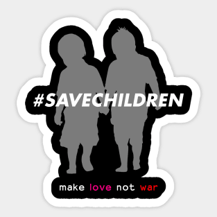 Save Children - make love not war Sticker
